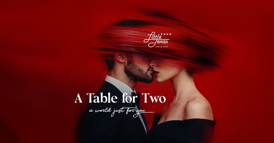 A table for two. A world just for you | Valentine`s Day @ Little Texas