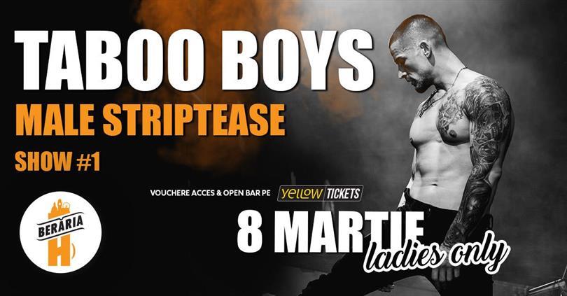 Ladies-Only: Taboo Boys // Male Strippers // Show #1 @ Berăria H