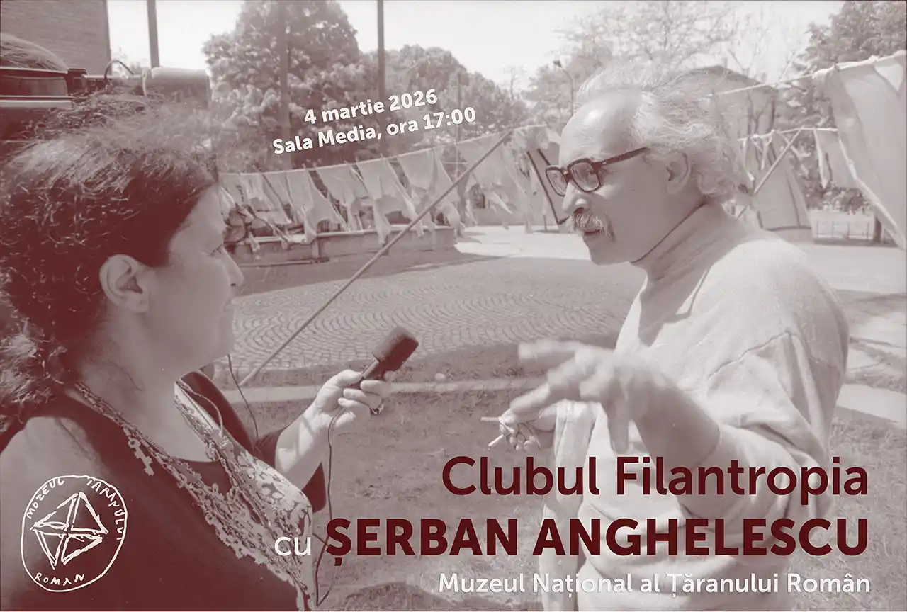 Clubul Filantropia cu Șerban Anghelescu la Muzeul Național al Țăranului Rom&acirc;n