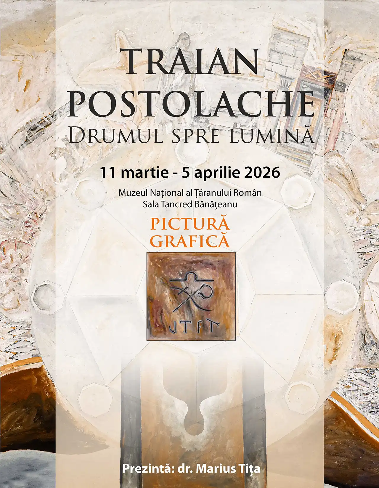 "Traian Postolache. Drumul spre lumină" la Muzeul Național al Țăranului Român