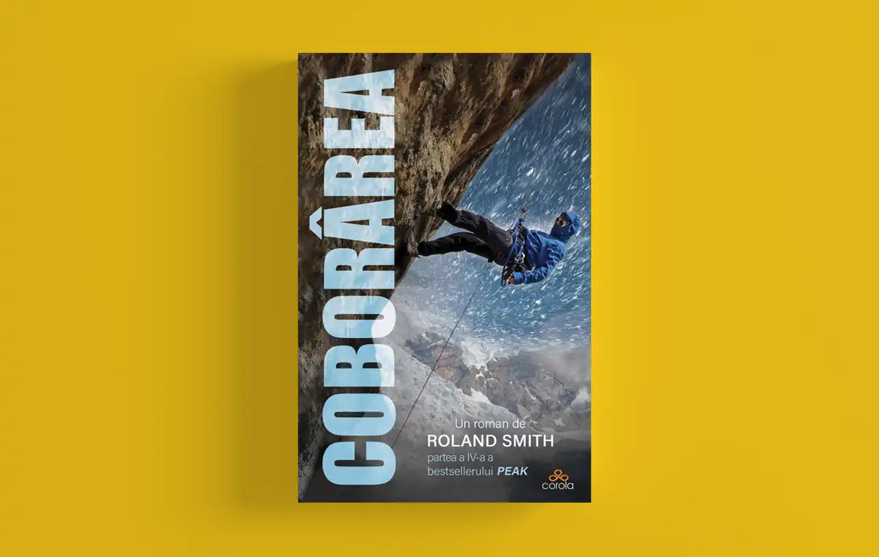 Cobor&acirc;rea, partea a IV-a a bestsellerului &bdquo;PEAK&rdquo; &ndash; Roland Smith