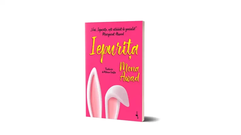„Iepurița” de Mona Awad, fenomen literar internațional, a ajuns în librării! Eveniment special de lansare la Cărturești Verona – 14 martie.