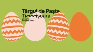 Vineri se deschide Târgul de Paște Timișoara: ateliere, spectacole și activități pentru toate vârstele