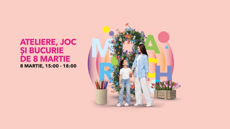 Ateliere, joc și bucurie de 8 Martie