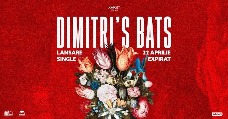 Dimitri's Bats • Lansare Single @ Expirat