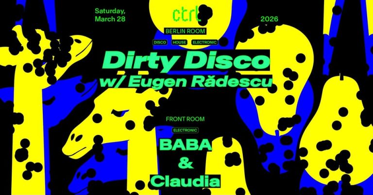 Dirty Disco w/ Eugen Rădescu, BABA & Claudia @ Control Club