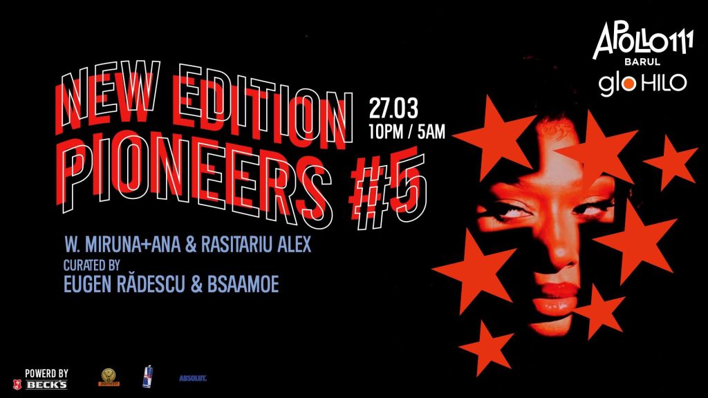 New Edition Pioneers 5 w. Miruna+Ana & Rasitariu Alex @ Apollo111 Barul & Terasa