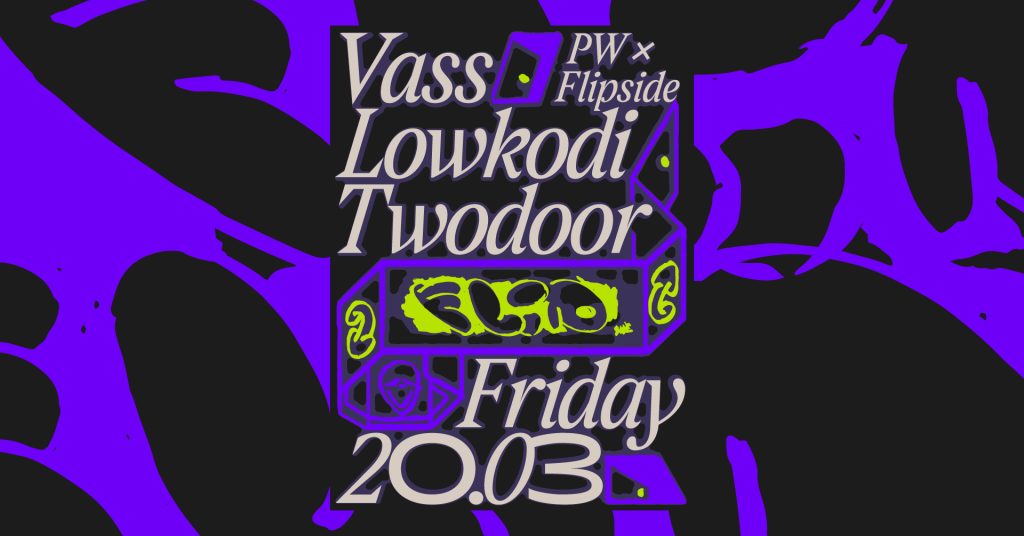 PW x Flipside • Vass, Lowkodi, Twodoor @ Platforma Wolff