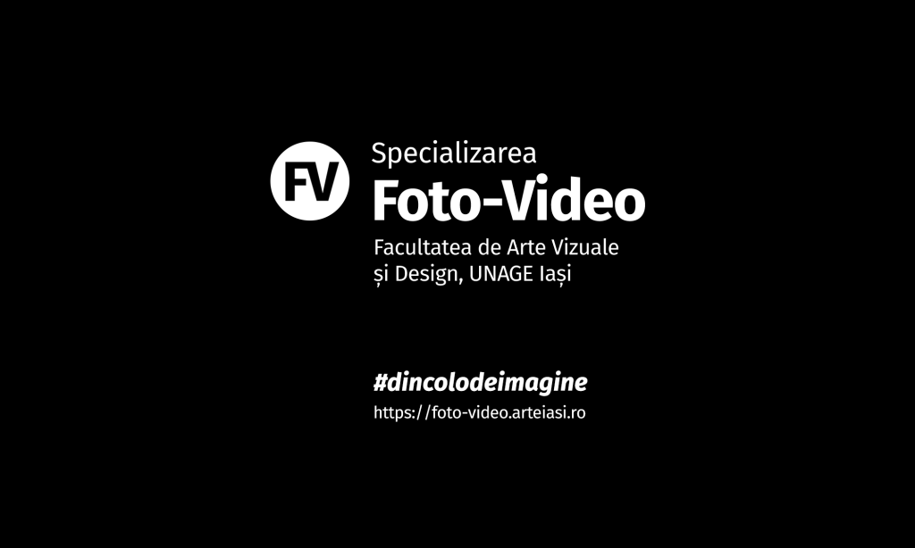 Specializarea Foto-Video, Facultatea de Arte Vizuale si Design, UNAGE Iasi