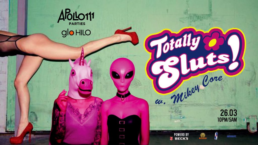 Totally Sluts w. Mikey Core @ Apollo111 Barul & Terasa