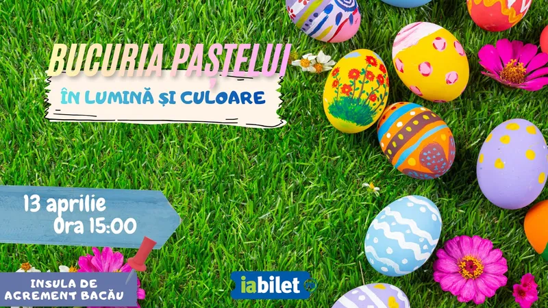 Bucuria Paștelui în Lumină și Culoare