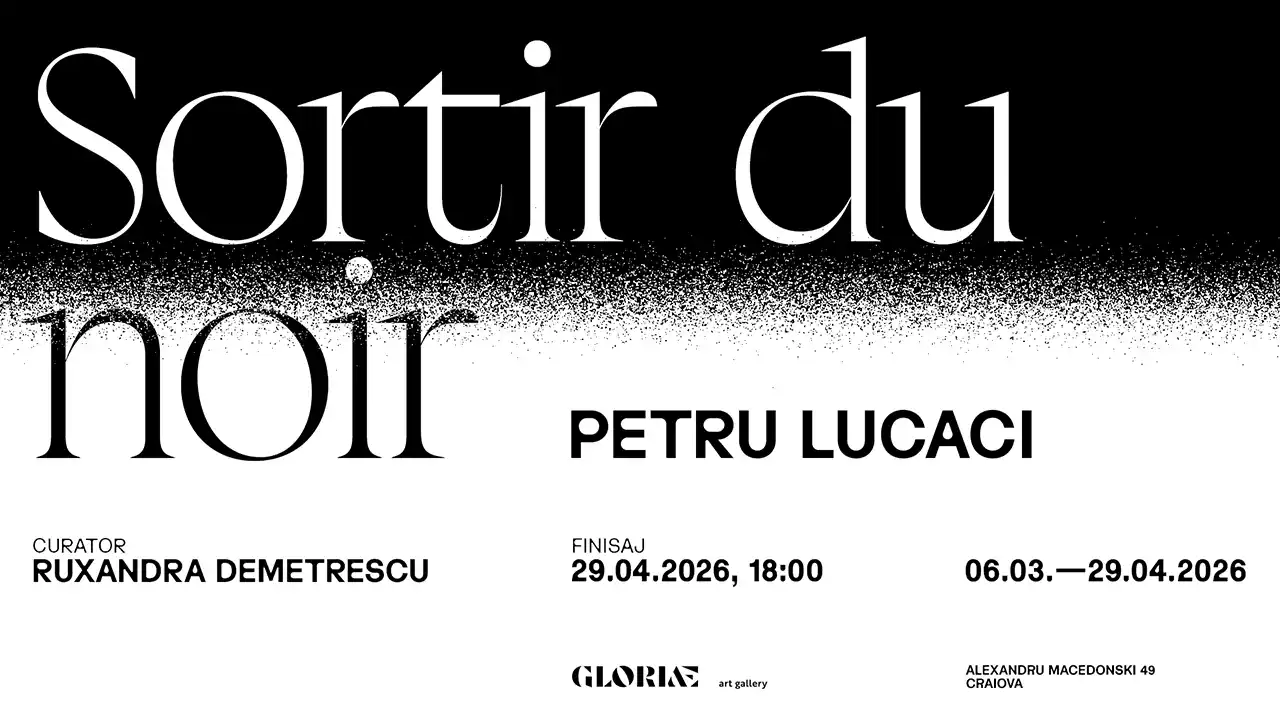 GLORI&AElig; Art Gallery invită publicul pe 29 aprilie la finisajul expoziției &bdquo;Sortir du noir&rdquo; de Petru Lucaci
