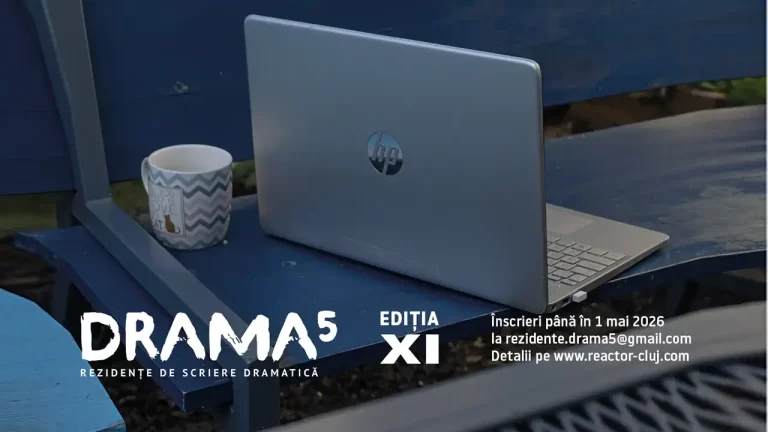 Drama 5 – rezidențe de scriere dramatică. Ediția a XI-a, 2026 la Reactor de creație și experiment, Cluj