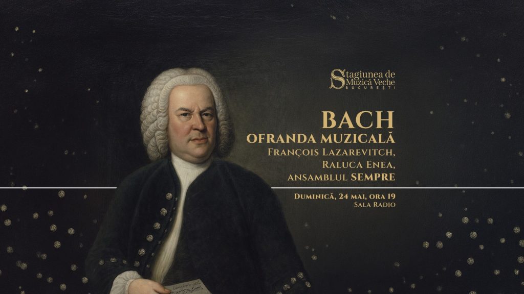 Bach - Ofranda muzicală @ Sala Radio