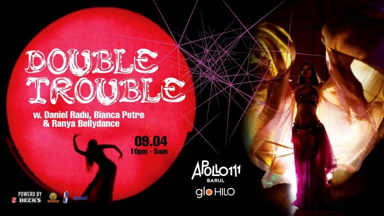 Double Trouble w. Daniel Radu & Bianca Petre & Ranya Bellydance @ Apollo111 Barul & Terasa