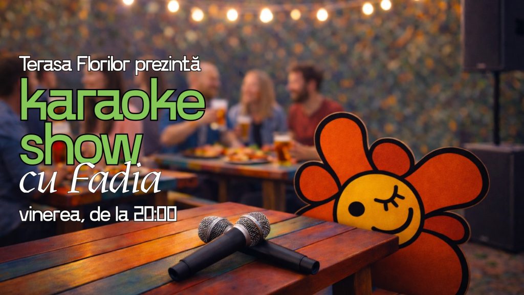 Karaoke Show cu Fadia @ Terasa Florilor
