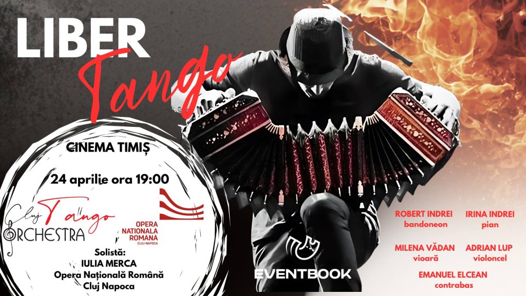 Libertango (Spectacol Extraordinar de Tango Argentinian-Cluj Tango Orchestra) @ Cinema Timiș