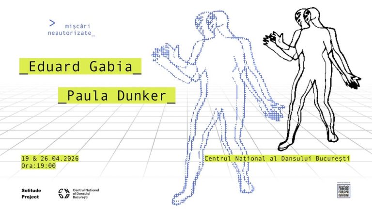 Mișcări neautorizate: Eduard Gabia & Paula Dunker [double bill] @ Centrul Naţional al Dansului Bucureşti