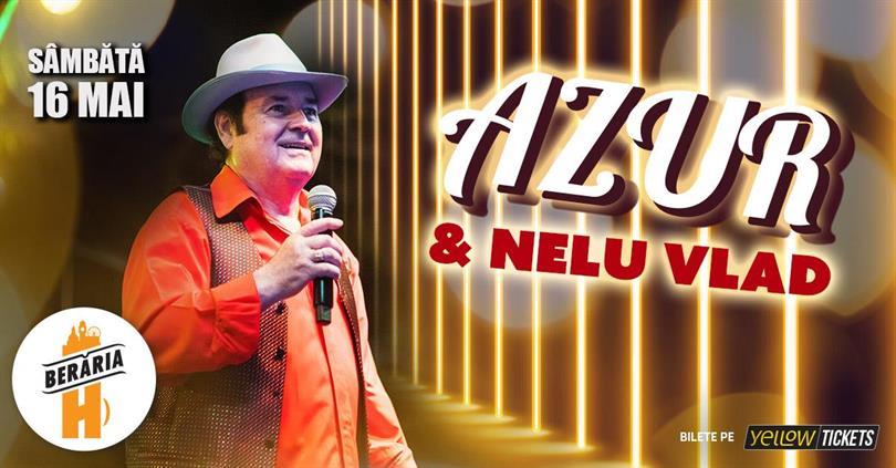 Nelu Vlad și Azur @ Berăria H
