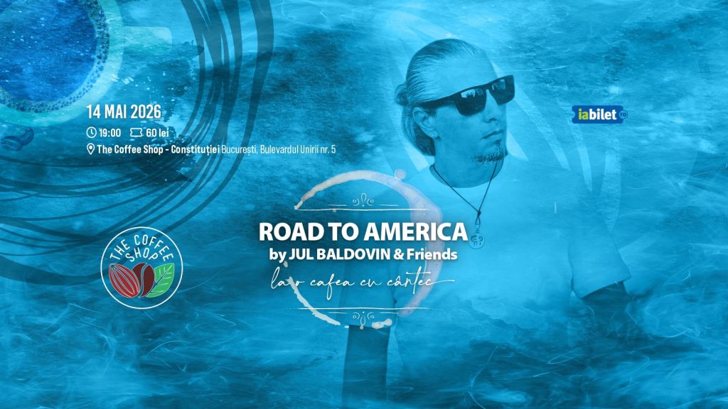 Road to America by Jul Baldovin & Friends @ The Coffee Shop Constituției