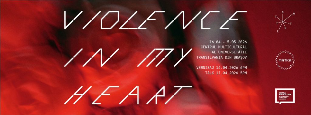 Violence in My Heart | Expoziție de grup