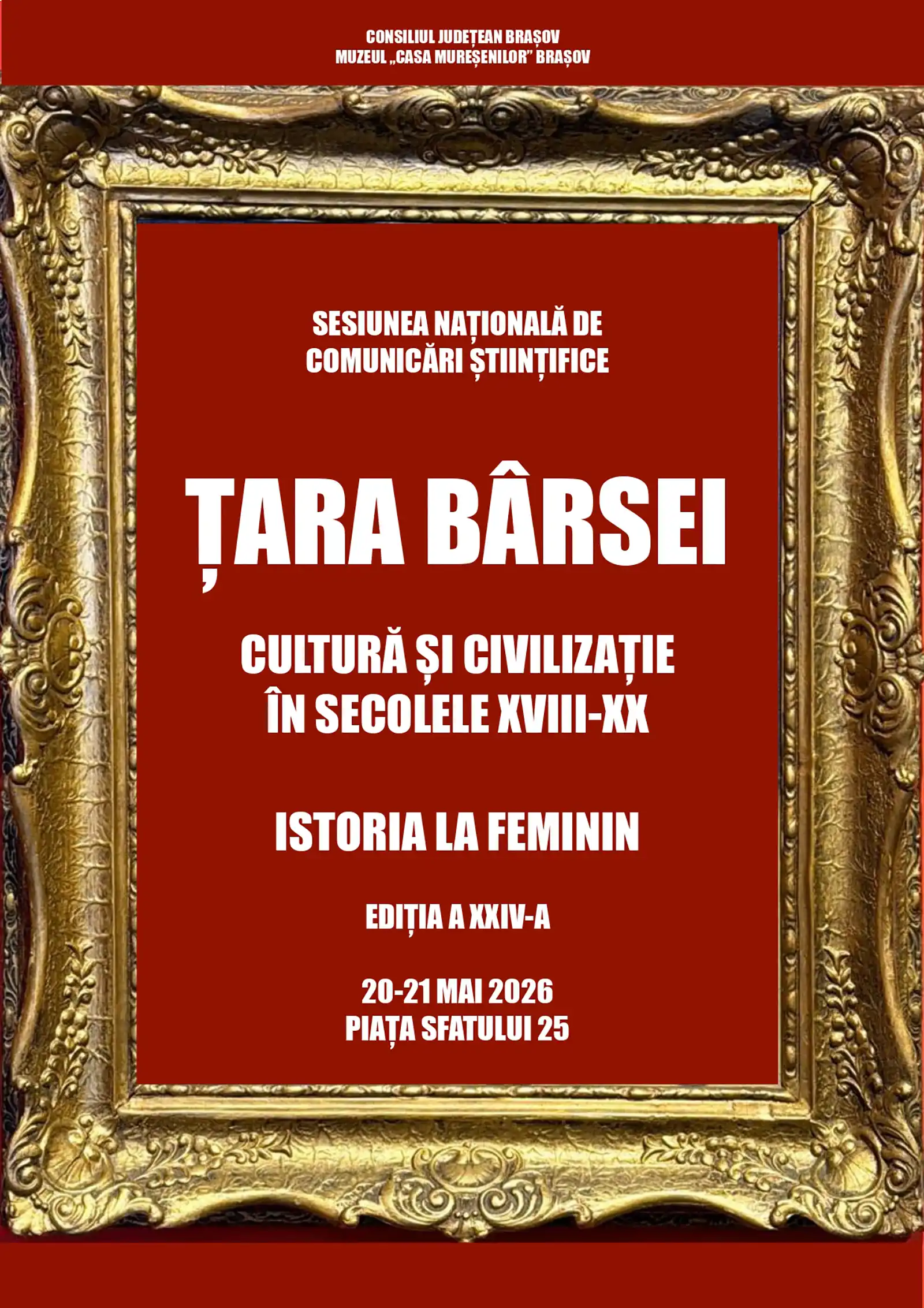 Sesiunea națională de comunicări științifice &bdquo;Țara B&acirc;rsei", ediția a XXIV-a, la Muzeul Casa Mureșenilor din Brașov