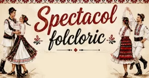 Spectacol folcloric pe data de 29 mai 2026, ora 17:00