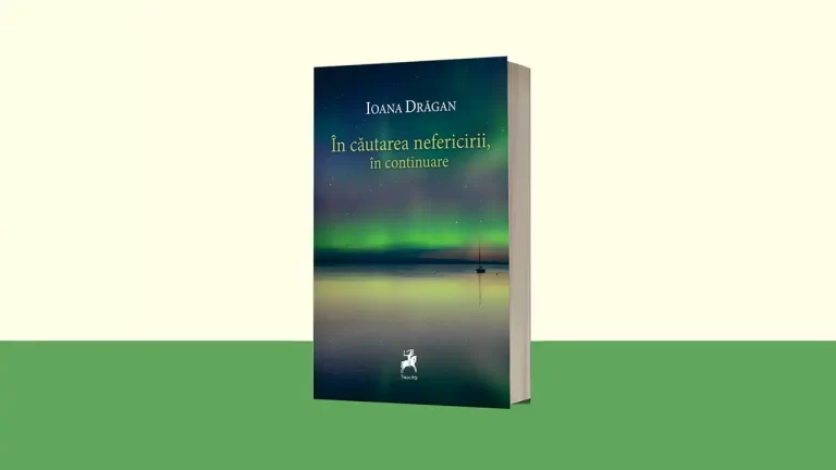Lansare | Între două lumi și o singură poveste: scriitoarea Ioana Drăgan revine cu „În căutarea nefericirii, în continuare”