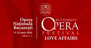 LOVE AFFAIRS pe scena Bucharest Opera Festival 2026