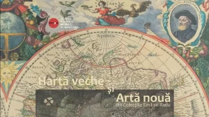 Hartă veche și artă nouă - 500 de ani de istorie veche și artă nouă în 100 de exponate selectate din Colecțiile Emilian Radu