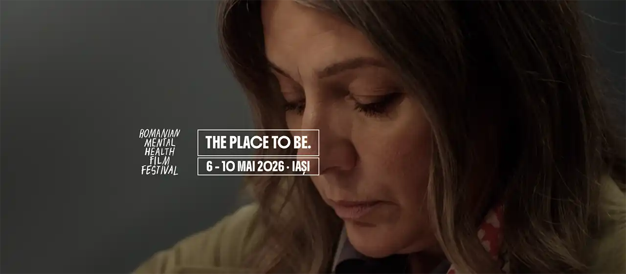 Romanian Mental Health Film Festival ajunge la cea de-a cincea ediție: filme, expoziții și dialoguri la Iași, 6&ndash;10 mai 2026