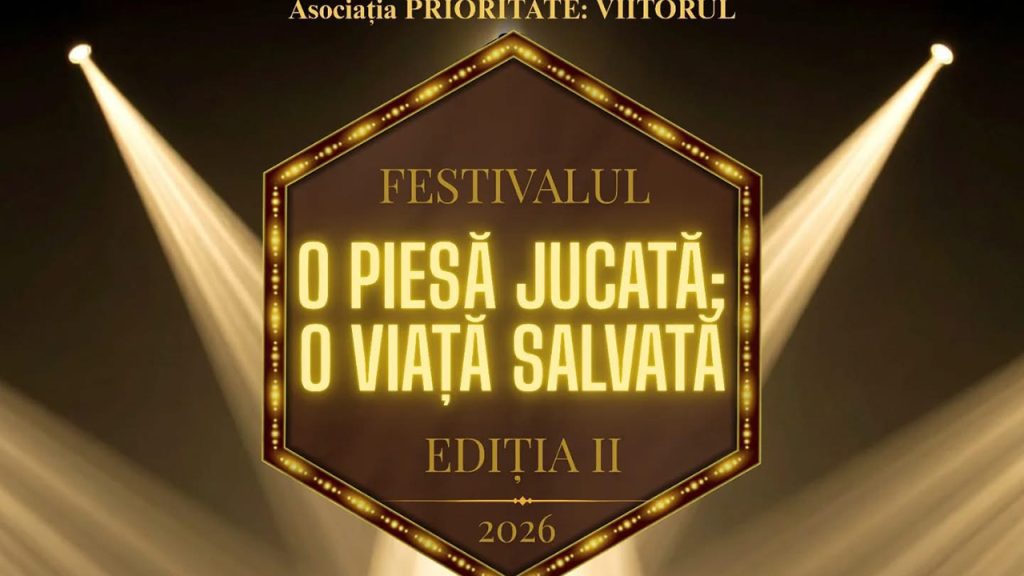 Festivalul "O piesă jucată, O viață salvată"