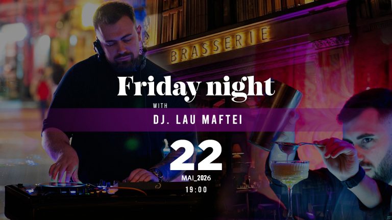 Friday Night │DJ Lau Maftei & Special Menu