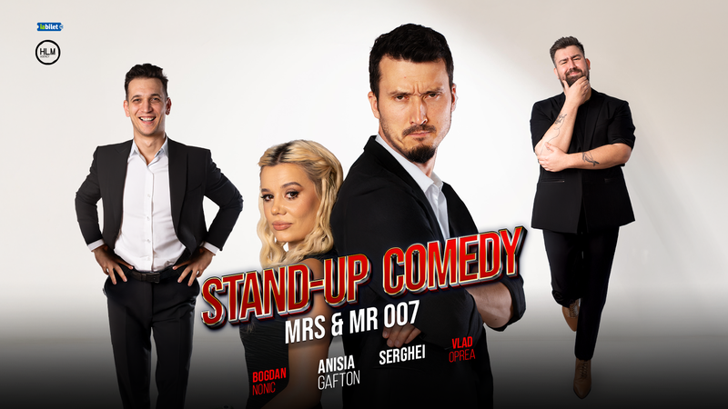 Stand-up Comedy cu Anisia Gafton, Serghei, Nonic și Tomescu - „Mrs & Mr 007”
