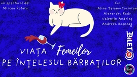 Viața femeilor pe înțelesul bărbaților @ TNB