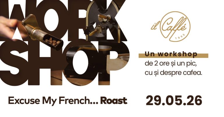 Workshop Cafea "Excuse My French...Roast