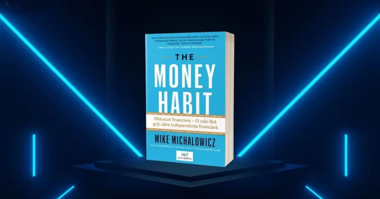 The Money Habit, sistemul financiar care ajută milioane de oameni să obțină independența financiară