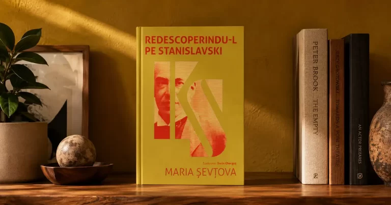 Redescoperindu-l pe Stanislavski, o nouă carte esențială semnată de Maria Șevțova