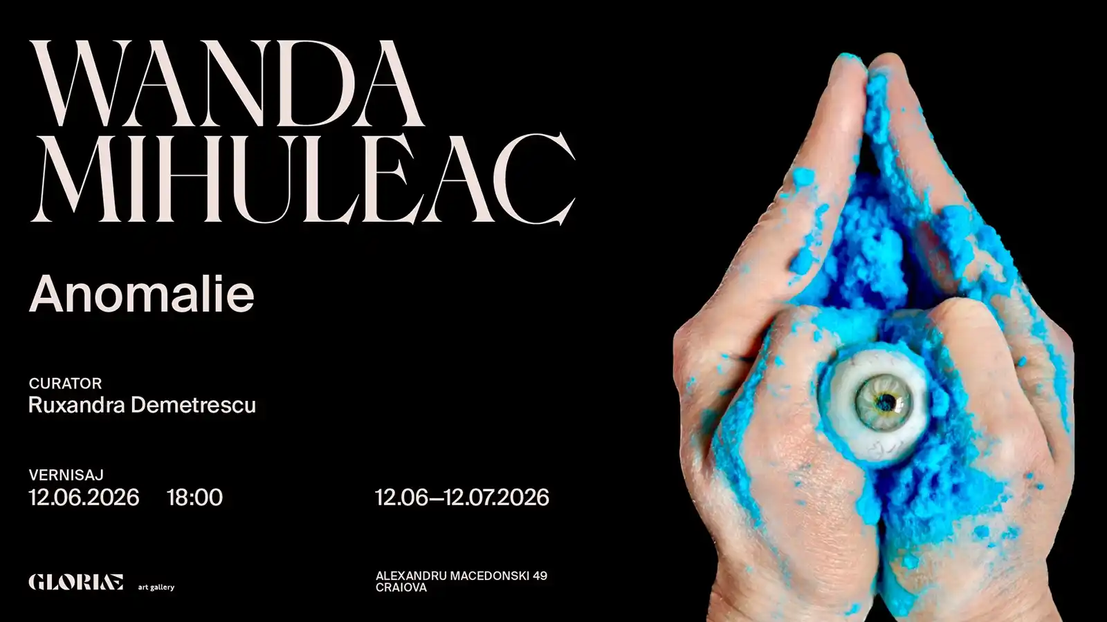 WANDA MIHULEAC - Anomalie @ GLORI&AElig; Art Gallery, Craiova