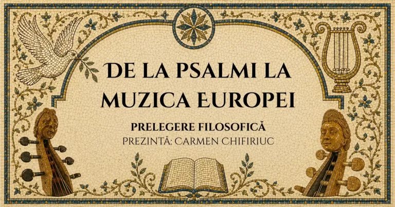 Prelegere filosofică și recital - de la Psalmi la muzica Europei @ Noua Acropolă