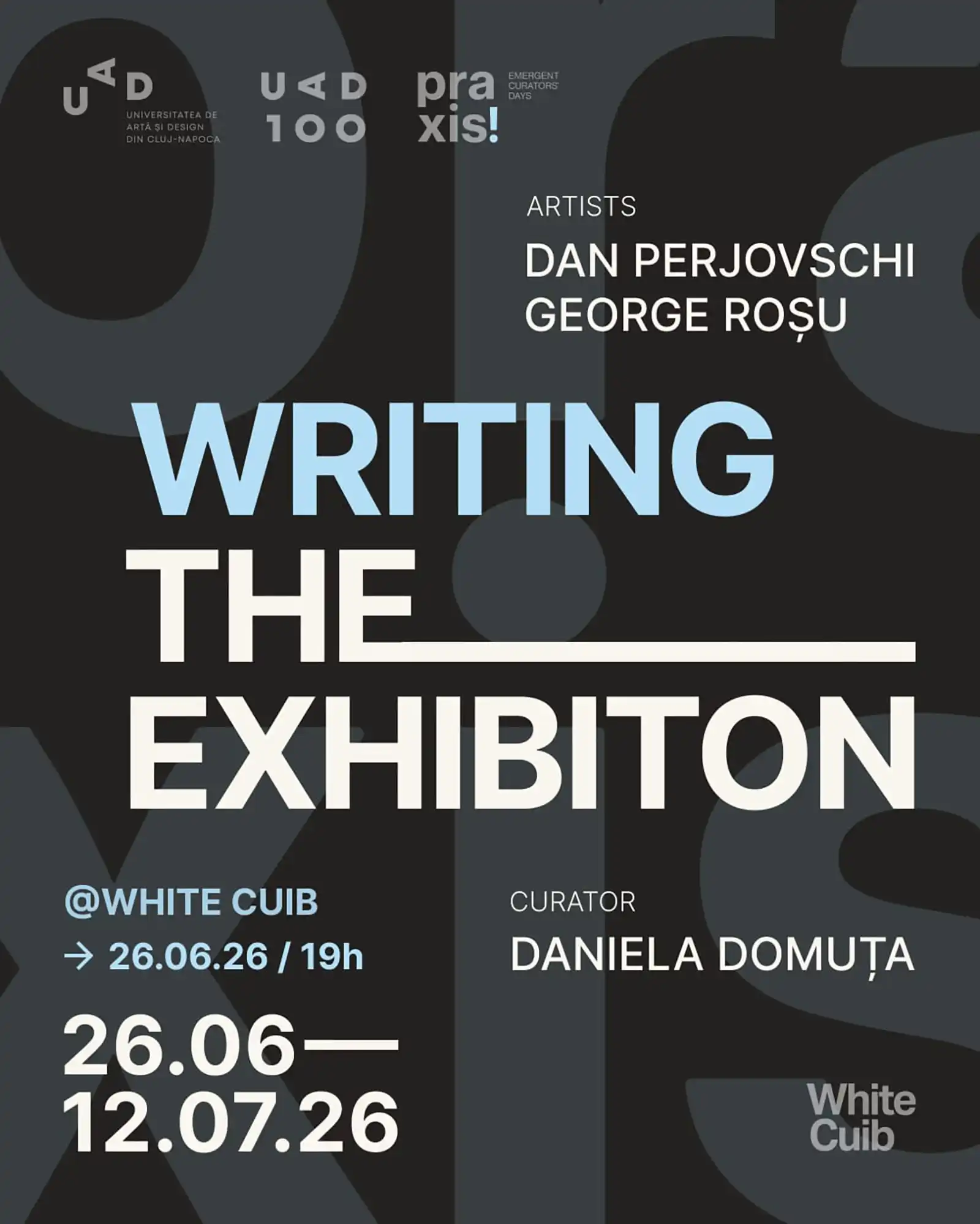 Vernisajul expoziției &bdquo;Writing the Exhibition&rdquo;, la White Cuib, &icirc;n cadrul Praxis! 2026