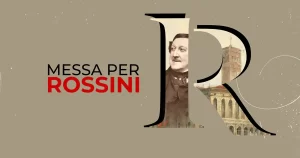 Messa per Rossini: lucrarea care a așteptat peste 120 de ani să fie ascultată. România a așteptat aproape 160
