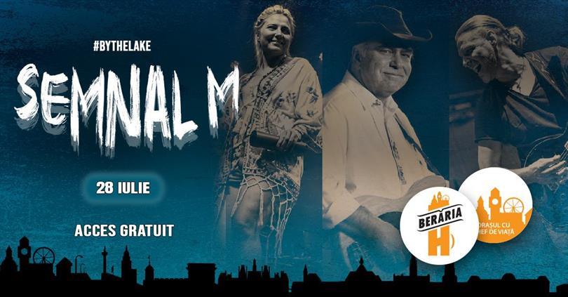 Semnal M #ByTheLake @ Berăria H
