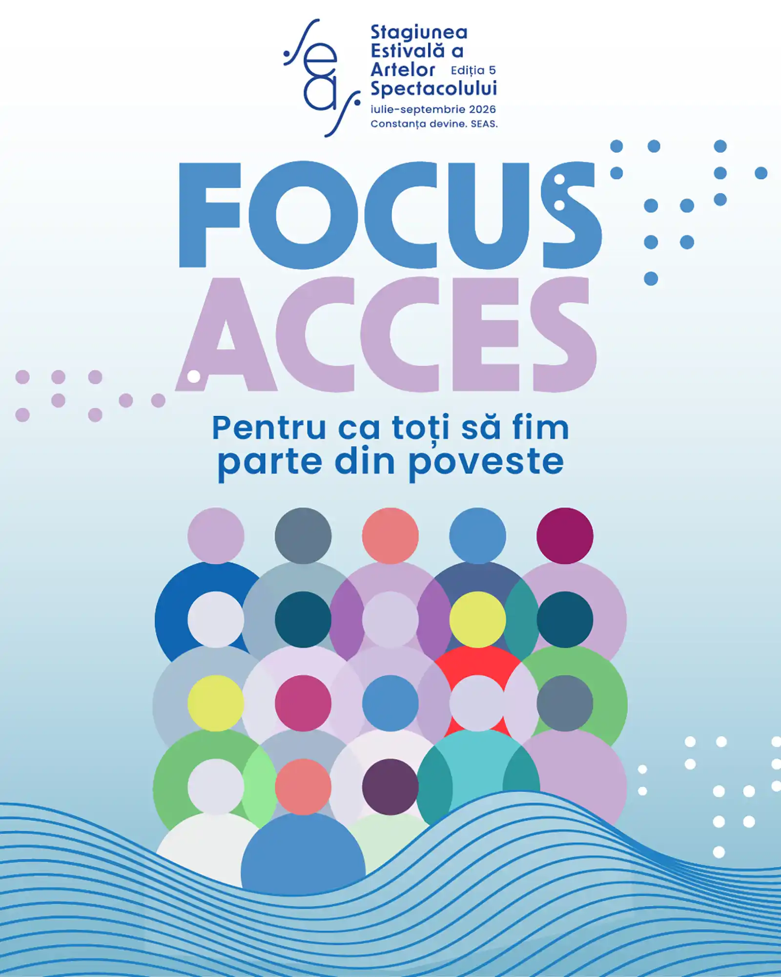 SEAS – primul festival din România cu o secțiune dedicată accesibilizării artelor spectacolului: FOCUS ACCES