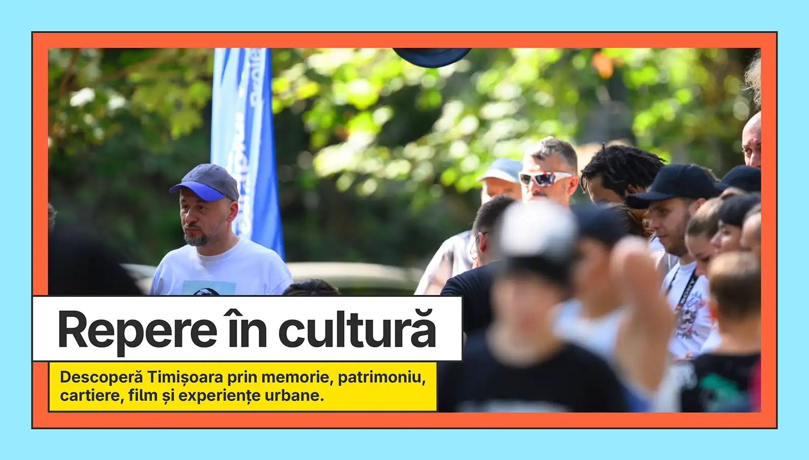 Repere în cultură la Ziua Timișoarei: un parcurs despre memorie, patrimoniu, cartiere, film și experiențe urbane, prin 18 locuri din cartierele Timișoarei
