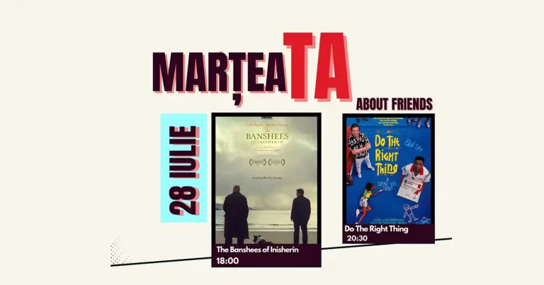 Marțea Ta - Ediția "About Friends" @ Cinema Europa
