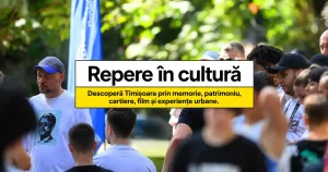 Repere în cultură la Ziua Timișoarei: un parcurs despre memorie, patrimoniu, cartiere, film și experiențe urbane, prin 18 locuri din cartierele Timișoarei