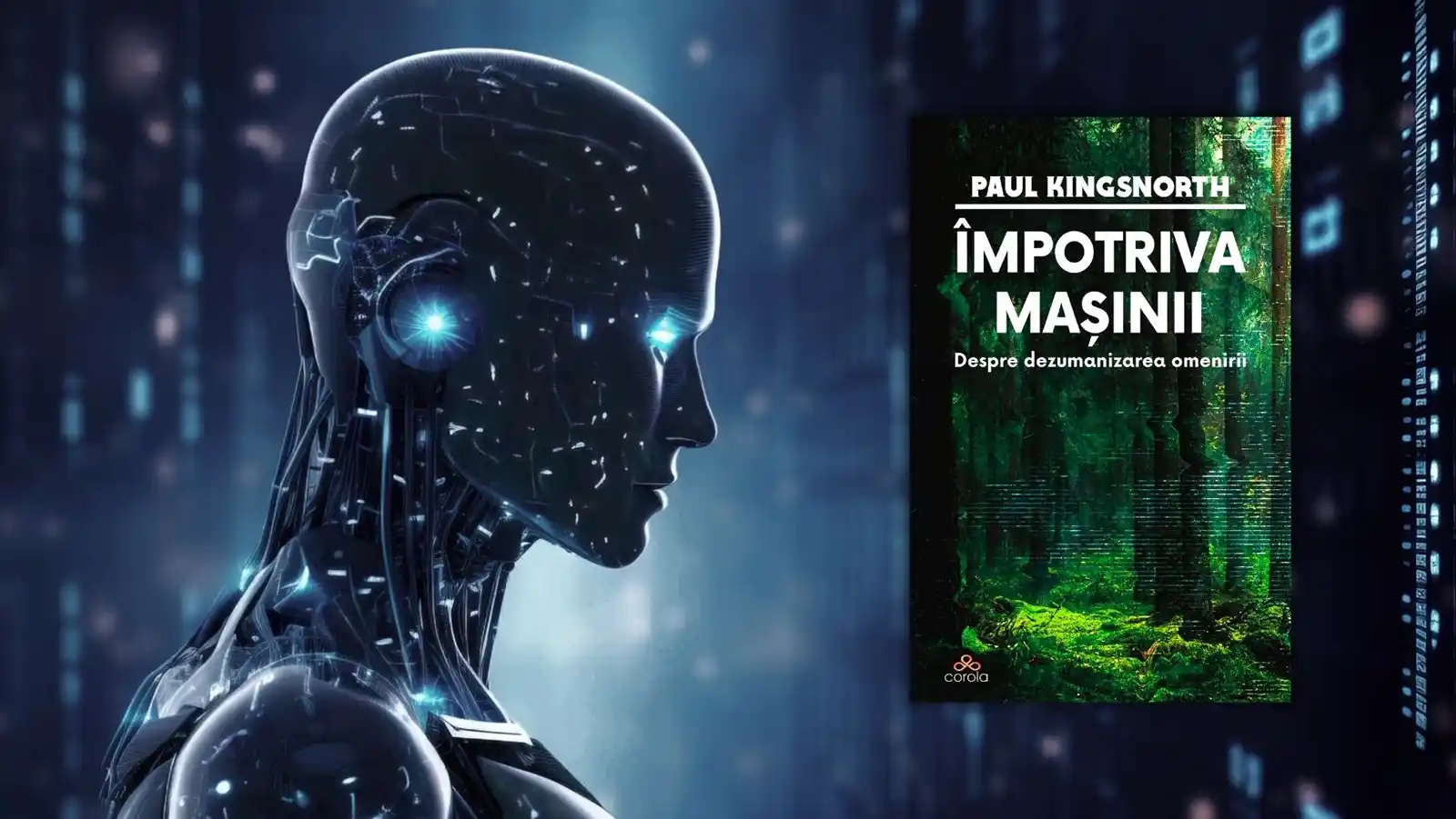 Paul Kingsnorth, una dintre cele mai incomode voci publice din Marea Britanie, pune sub semnul întrebării viitorul omului în era tehnologiei și a inteligenței artificiale