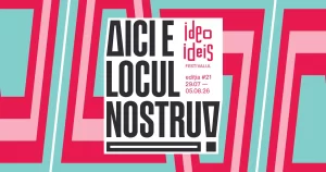„Aici e locul nostru!”: Ideo Ideis 2026 începe o nouă etapă la ediția #21
