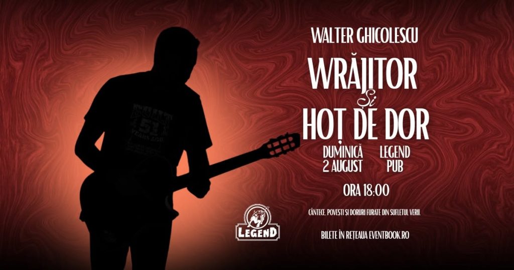 Walter Ghicolescu - Wrăjitor și hoț de dor @ Legend